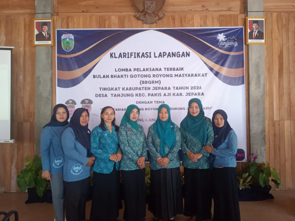 Klarifikasi Lapangan Lomba Bulan Bhakti Gotong Royong Masyarakat (BBGRM) Tingkat Kabupaten Jepara tanggal 06 Juni Tahun 2026 Desa Tanjung Kecamatan Pakis Aji Kabupaten Jepara